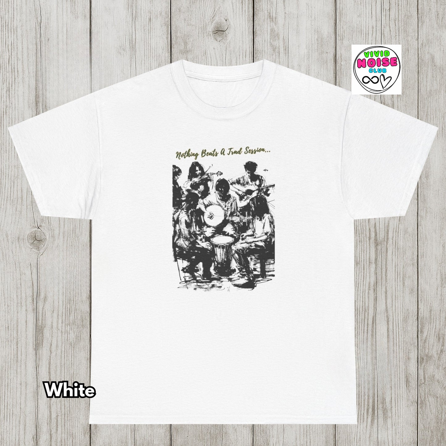 White t-shirt with Nothing Beats A Trad Session graphic featuring musicians gathered in a traditional Irish music session, celebrating live folk music, community and pub culture.