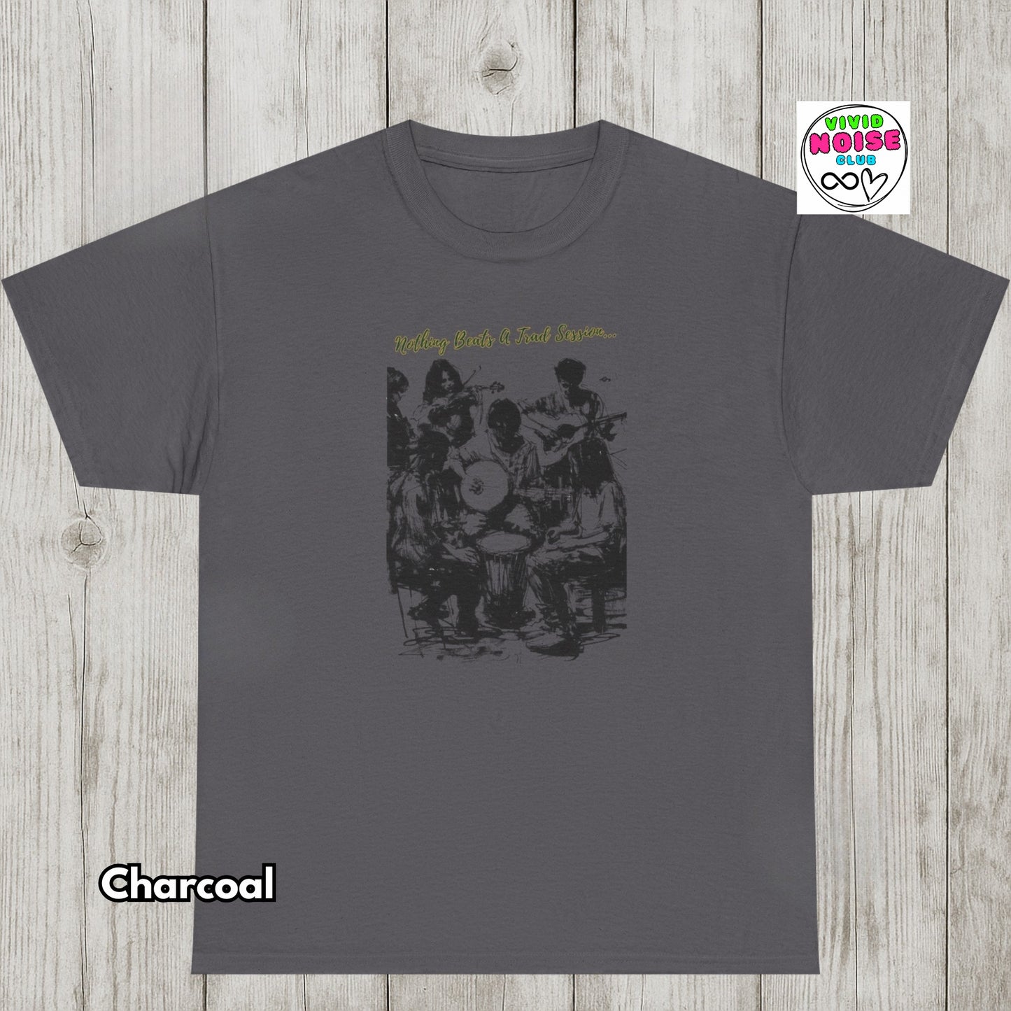 Charcoal gray t-shirt with Nothing Beats A Trad Session graphic featuring musicians gathered in a traditional Irish music session, celebrating live folk music, community and pub culture.