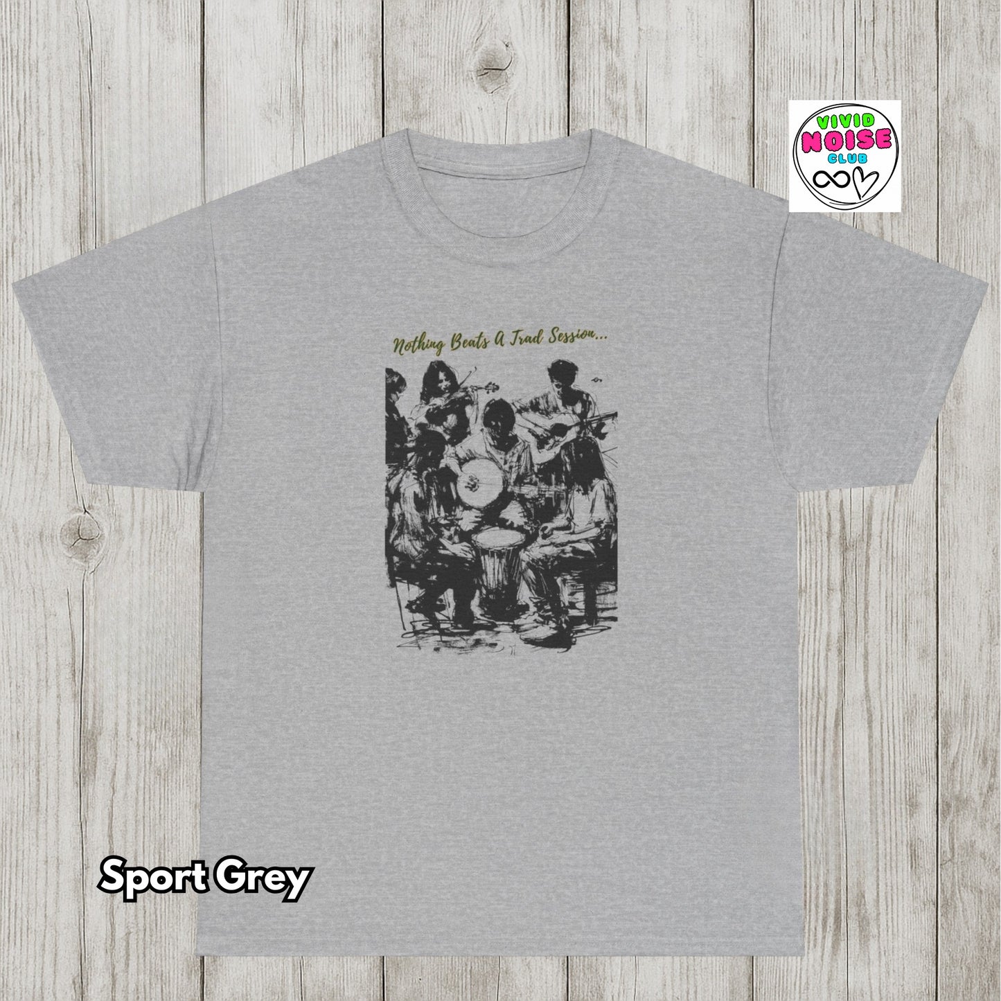 Sport Gray t-shirt with a Nothing Beats A Trad Session graphic featuring musicians gathered in a traditional Irish music session, celebrating live folk music, community and pub culture.