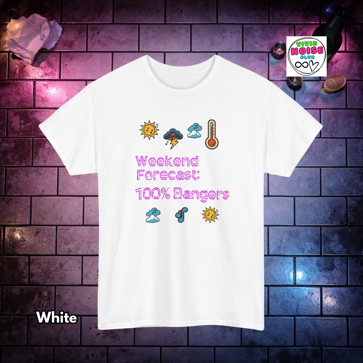 A white short-sleeve t-shirt with a colorful graphic print reading 'Weekend Forecast: 100% Bangers' accompanied by weather icons, displayed against a dark brick wall background with purple lighting. A 'Vivid Noise Club' brand logo is visible in the top right corner, and the word 'White' is shown in the bottom left.