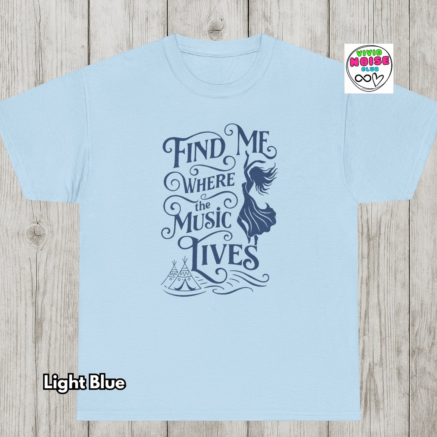 Find Me Where The Music Lives - Boho Music Festival T-Shirt Gift - Vivid Noise Club