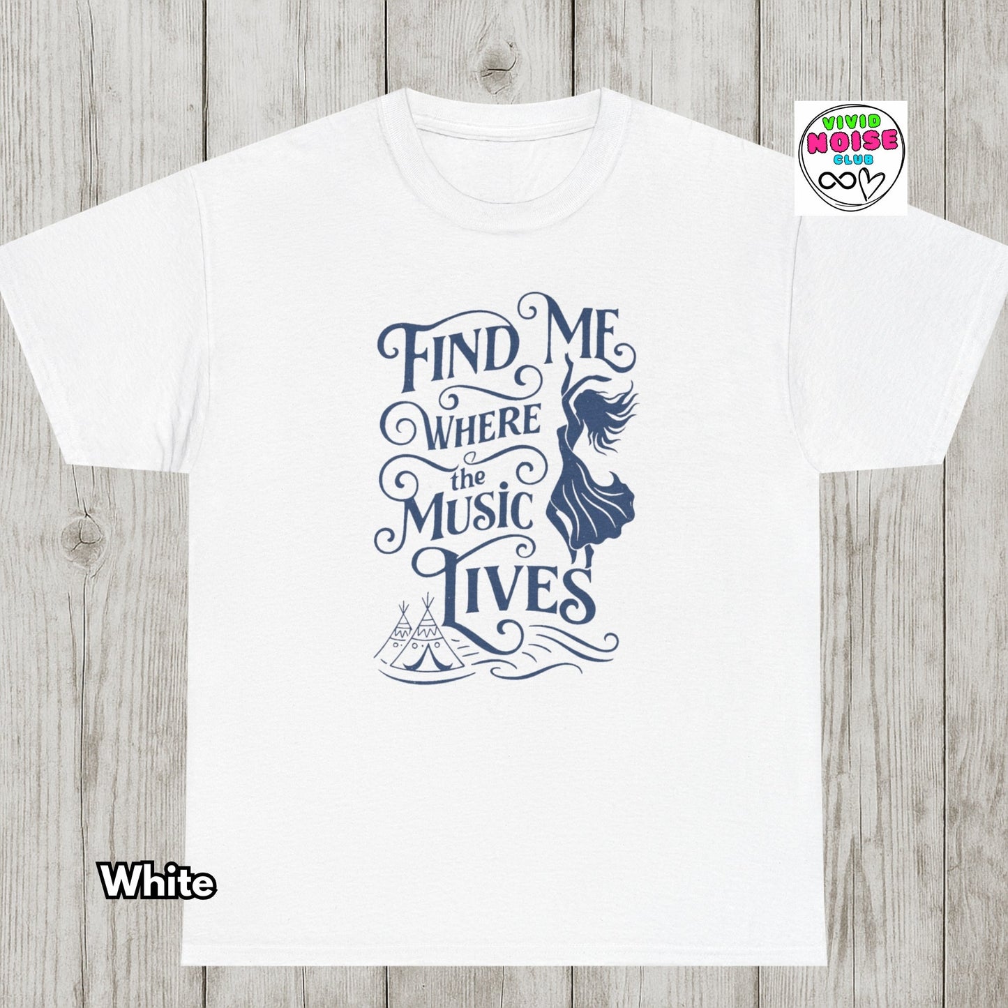 Find Me Where The Music Lives - Boho Music Festival T-Shirt Gift - Vivid Noise Club